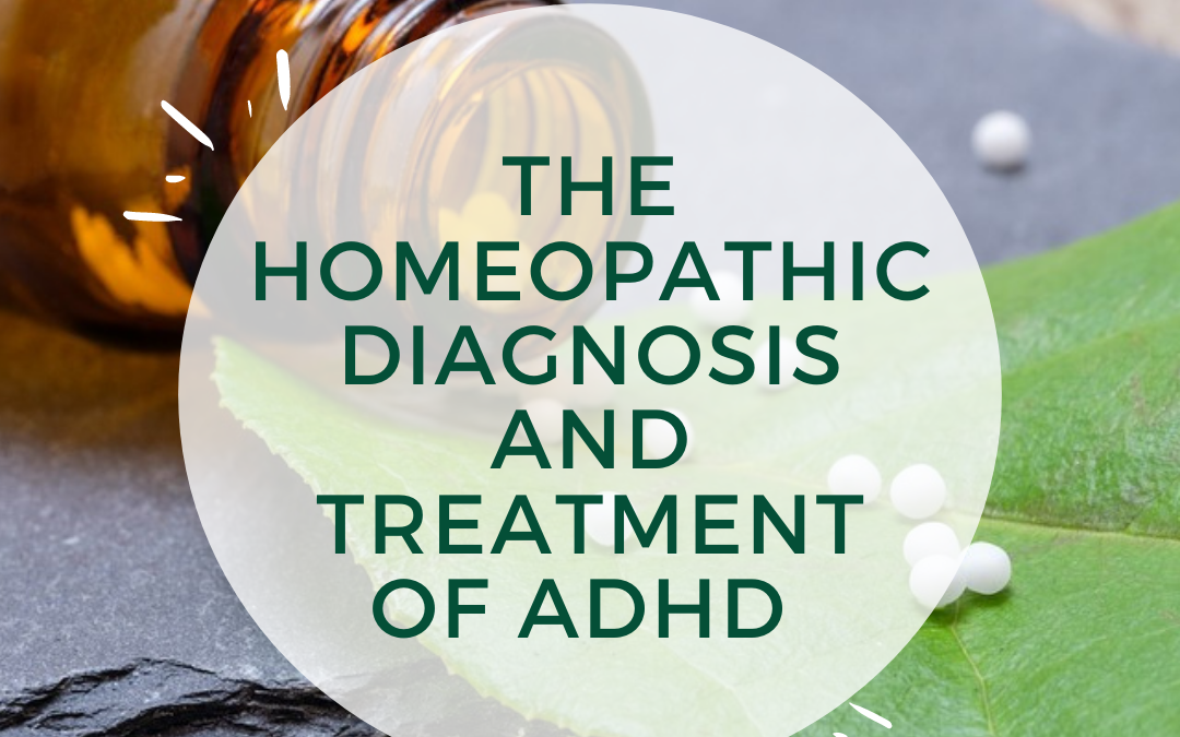 The Homeopathic Diagnosis and Treatment of ADHD