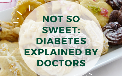 Not So Sweet: Diabetes Explained by Doctors